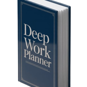 The Deep Work Focus Planner